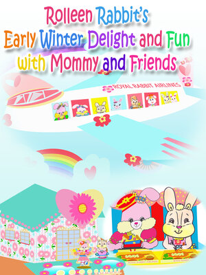 cover image of Rolleen Rabbit's Early Winter Delight and Fun with Mommy and Friends